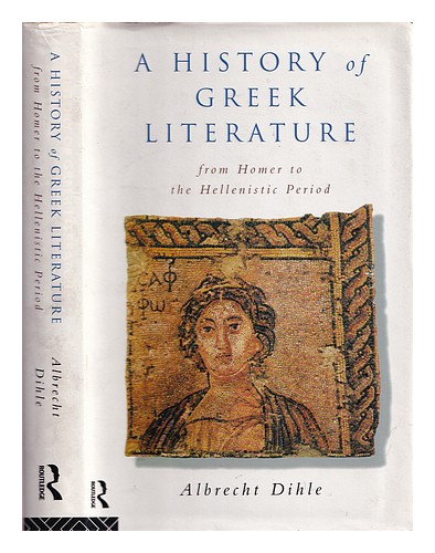 DIHLE, ALBRECHT A history of Greek literature : from Homer to the Hellenistic pe - Afbeelding 1 van 1