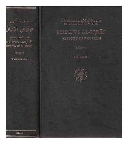 MUNIS KHOREZMI  (1778-1829). BREGEL, YURI (1925-2016) Firdaws al-iqb l : history - Picture 1 of 1