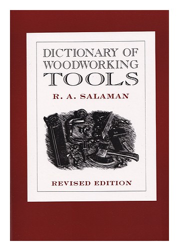 SALAMAN, R.A. Wörterbuch der Holzbearbeitungswerkzeuge, um 1700-1970: und Werkzeuge von alli - Bild 1 von 1