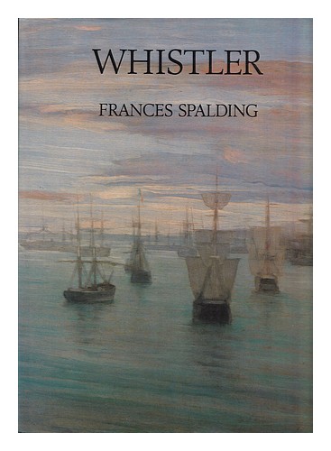 SPALDING, FRANCES (1950-) Whistler / Frances Spalding 1979 Hardcover - Picture 1 of 1