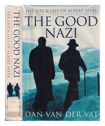 VAN DER VAT, DAN The good Nazi : the life and lies of Albert Speer / Dan van der - Picture 1 of 1