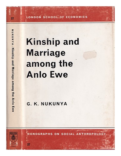 NUKUNYA, G. K. Kinship and marriage among the Anlo Ewe / by G.K. Nukunya 1969 Ha - Picture 1 of 1