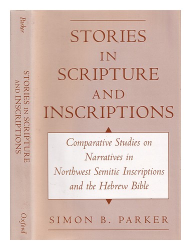 PARKER, SIMON B. Stories in scripture and inscriptions : comparative studies on - Picture 1 of 1
