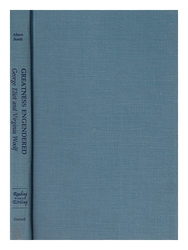 BOOTH, ALISON Greatness Engendered : George Eliot and Virginia Woolf / Alison Bo - Zdjęcie 1 z 1