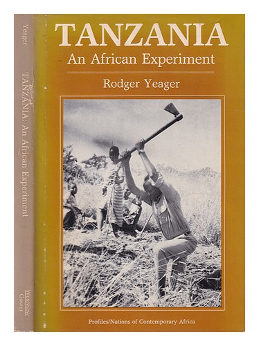 YEAGER, RODGER Tanzania, an African experiment / Rodger Yeager 1982 First Editio - 第 1/1 張圖片