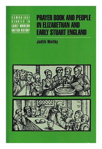 MALTBY, JUDITH D. Livre de prière et gens en Angleterre élisabéthaine et au début de Stuart - Photo 1 sur 1