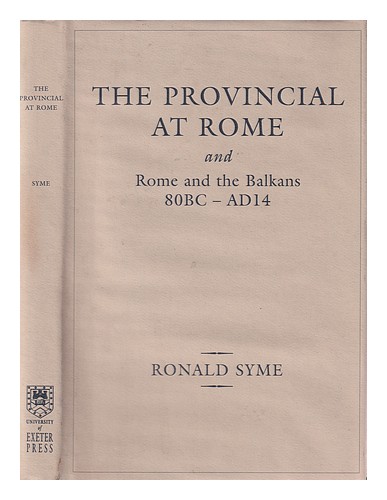 SYME, RONALD (1903-1989) Die Provinz in Rom: und, Rom und der Balkan 80 v. Chr. - Ronald Syme