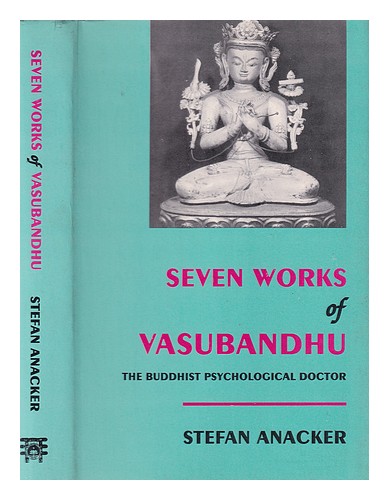 ANACKER, STEFAN Seven works of Vasubandhu, the Buddhist psychological doctor / [ - Picture 1 of 1