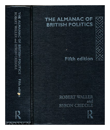 WALLER, ROBERT (1913-); CRIDDLE, BYRON The almanac of British politics, 5th edit - Picture 1 of 1