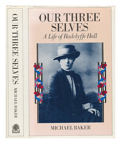 BAKER, MICHAEL Our Three Selves - The Life of Radclyffe Hall 1985 Erstausgabe - Bild 1 von 1