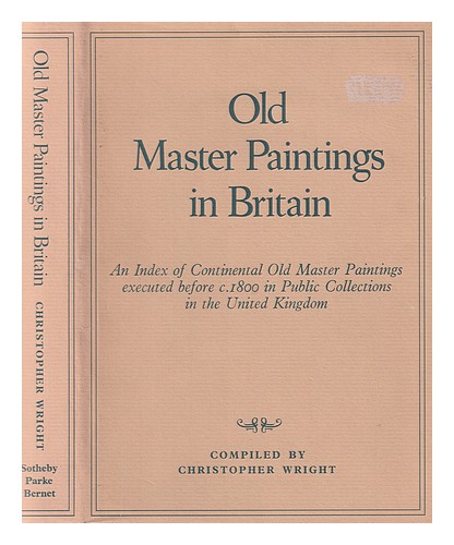 WRIGHT, CHRISTOPHER (1945-) Peintures de maîtres anciens en Grande-Bretagne : un index de contin - Photo 1 sur 1