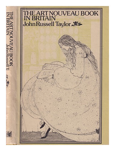 TAYLOR, JOHN RUSSELL The art nouveau book in Britain / John Russell Taylor 1979 - Zdjęcie 1 z 1