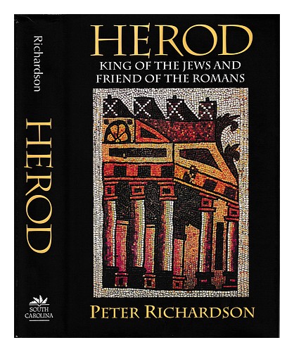 RICHARDSON, PETER 1935- Herod : king of the Jews and friend of the Romans / Pete - Picture 1 of 1