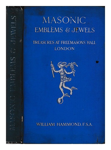 Image of HAMMOND  WILLIAM Masonic emblems and jewels: treasures at Freemasons  Hall  Lond