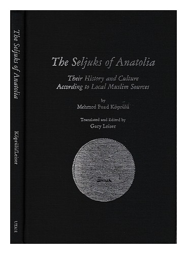 K PR L , MEHMET FUAT (1890-1966); LEISER, GARY (TRANS.) The Seljuks Of ...