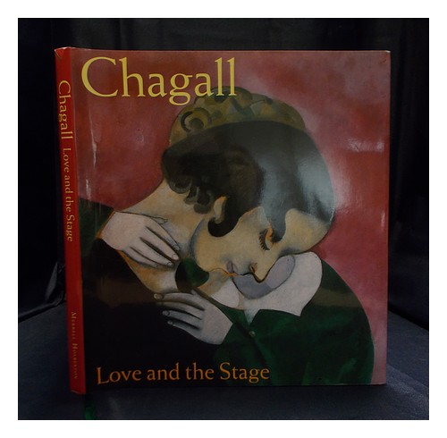 CHAGALL, MARC 1887-1985 Chagall: Liebe und die Bühne 1914-1922 / herausgegeben von Susan - Bild 1 von 1