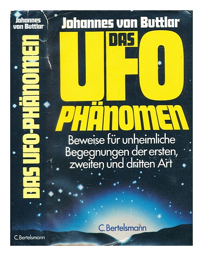 BUTTLAR, JOHANNES VON Das UFO-Ph�nomen : Weise f�r unheiml. Begegnungen d. ers - Bild 1 von 1