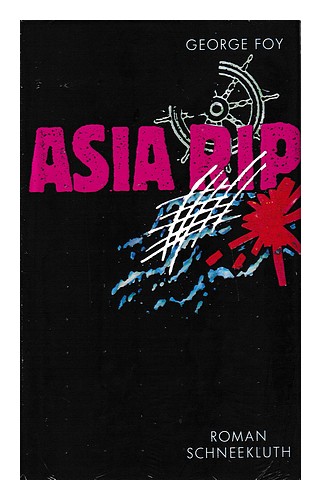 FOY, GEORGE Asia Rip Roman 1988 Erstausgabe Hardcover - Bild 1 von 1