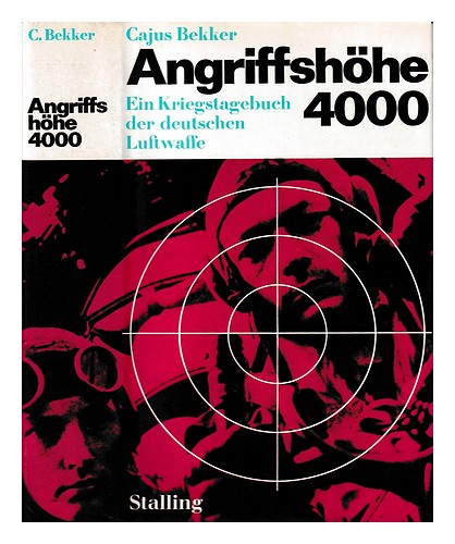 BEKKER, CAJUS (1924-1975) Angriffsh�he 4000 : ein Kriegstagebuch der deutschen L - Afbeelding 1 van 1