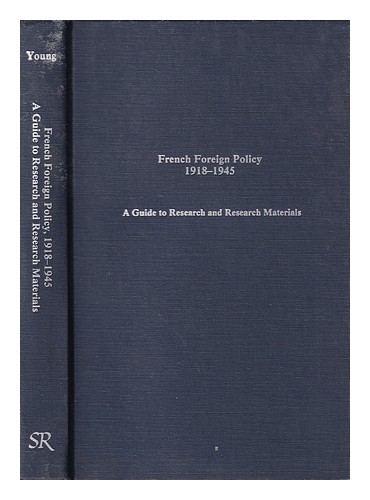 YOUNG, ROBERT J. (1942-) French foreign policy, 1918-1945 : a guide to research - Picture 1 of 1