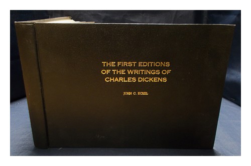 ECKEL, JOHN C. (1858-) The first editions of the writings of Charles Dickens, th - Zdjęcie 1 z 1