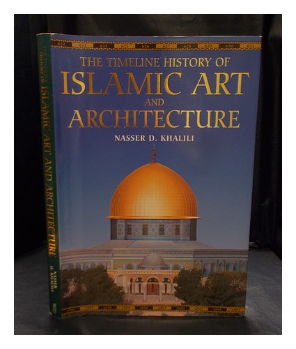 KHALILI, NASSER D. The timeline history of Islamic art and architecture / Nasser - Bild 1 von 1