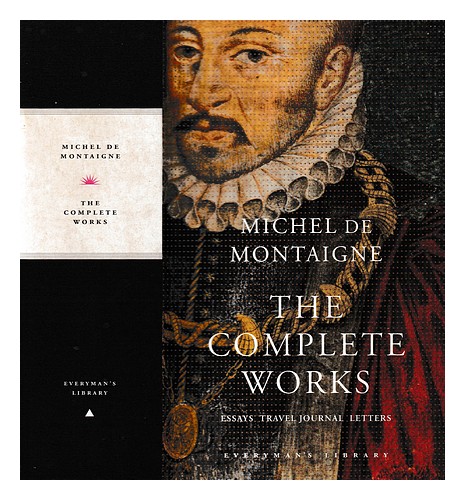 the complete works of montaigne essays travel journal letters