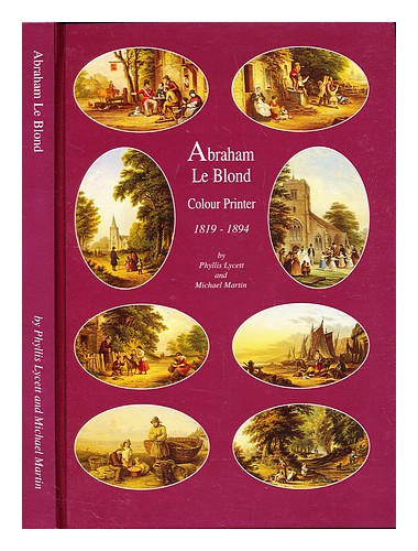 LYCETT, PHYLLIS Abraham Le Blond, colour printer, 1819-1894 1994 Hardcover - Picture 1 of 1