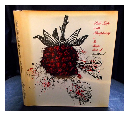 STEADMAN, RALPH Still life with raspberry : or, The bumper book of Steadman 1969 - Picture 1 of 1