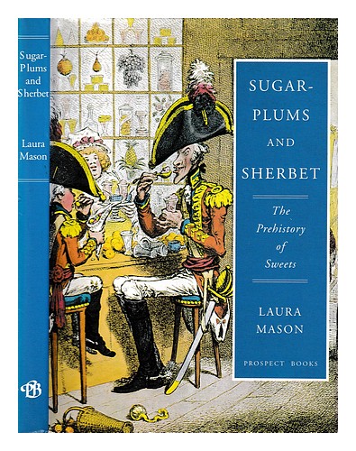 MASON, LAURA (1957-2021) Sugar-plums and sherbet : the prehistory of sweets / La - Picture 1 of 1