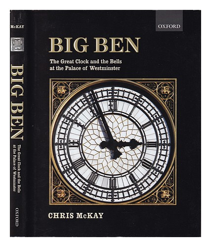 MCKAY, CHRIS Big Ben : the great clock and the bells at the Palace of Westminste - Picture 1 of 1