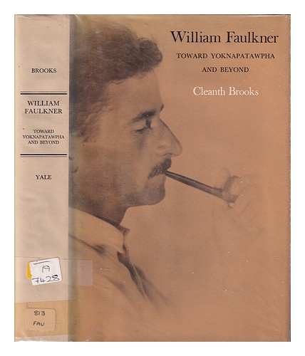 BROOKS, CLEANTH (1906-1994) William Faulkner : toward Yoknapatawpha and beyond 1 - Picture 1 of 1
