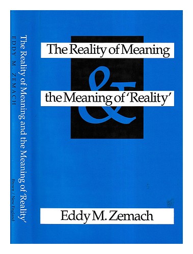 ZEMACH, EDDY M. The reality of meaning & the meaning of "reality" / Eddy M. Zema - Picture 1 of 1