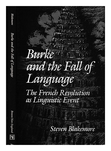 BLAKEMORE, STEVEN Burke and the fall of language : the French Revolution as ling - Picture 1 of 1