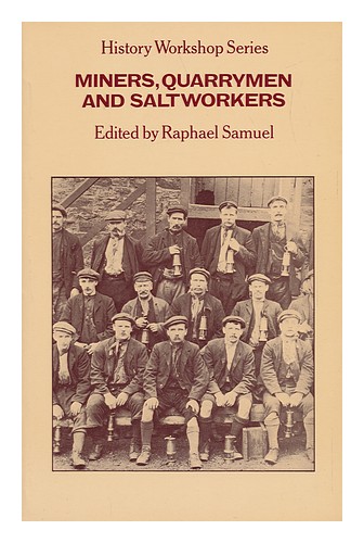 SAMUEL, RAPHAEL Miners, Quarrymen, and Saltworkers 1977 First Edition Paperback - Afbeelding 1 van 1