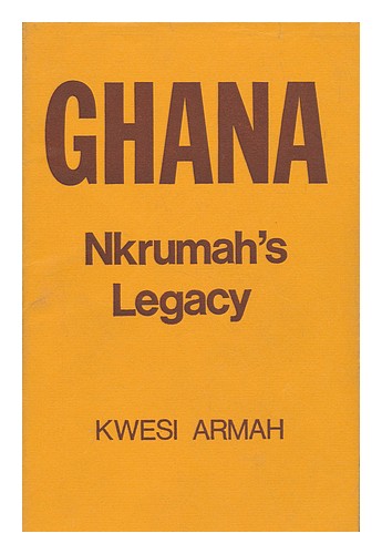 ARMAH, KWESI (1929-) Ghana, Nkrumah's Legacy 1974 First Edition Hardcover - Picture 1 of 1