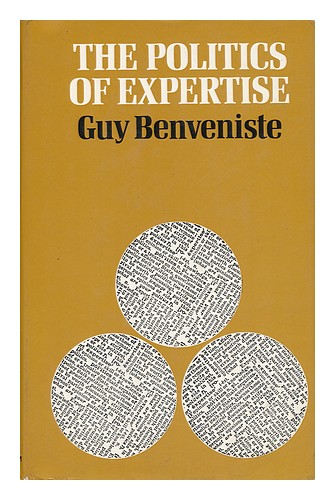 BENVENISTE, GUY (1927-) The Politics of Expertise 1972 Erstausgabe Hardcover - Benveniste, Guy (1927-)