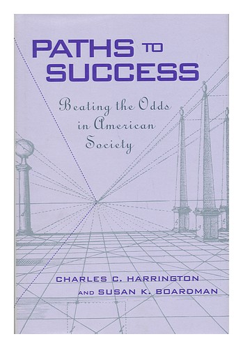 HARRINGTON, CHARLES C. AND BOARDMAN, SUSAN K. Paths to Success - Beating the Odd - Picture 1 of 1