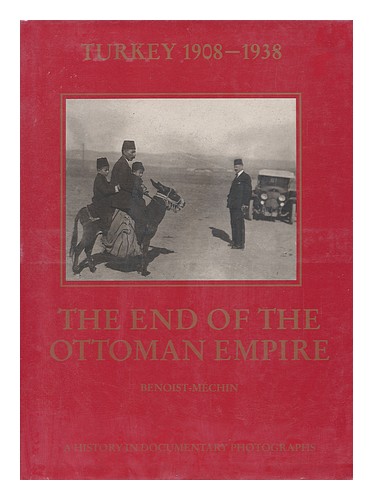 BENOIST-MECHIN (1901-) Das Ende des Osmanischen Reiches: Türkei, 1908-1938: a seine - Bild 1 von 1