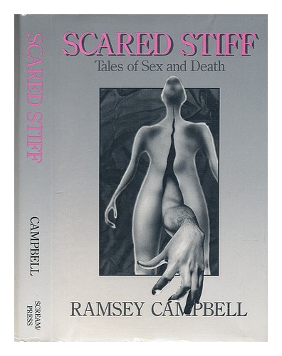 CAMPBELL, RAMSEY (1946-) Scared Stiff : Tales of Sex and Death / Ramsey Campbell - Zdjęcie 1 z 1