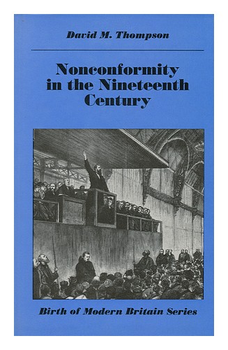 THOMPSON, DAVID M. Nonconformity in the Nineteenth Century 1972 First Edition Ha - Zdjęcie 1 z 1