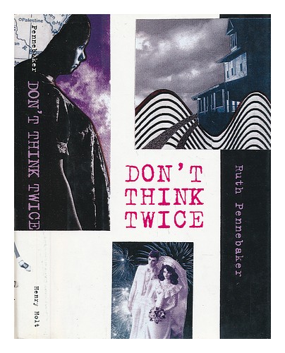 PENNEBAKER, RUTH Don't Think Twice / Ruth Pennebaker 1996 First Edition Hardcove - Afbeelding 1 van 1