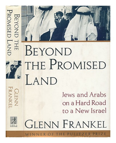 FRANKEL, GLENN Beyond the Promised Land : Jews and Arabs on the Hard Road to a N - Picture 1 of 1