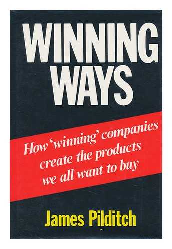 PILDITCH, JAMES Winning Ways : How "Winning" Companies Create the Products We al - Picture 1 of 1