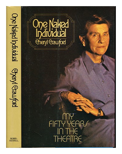 CRAWFORD, CHERYL (1902-1986) One Naked Individual : My Fifty Years in the Theatr - Foto 1 di 1