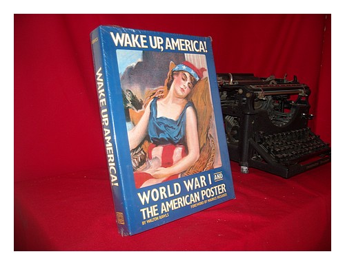 RAWLS, WALTON H. Wake Up, America! : World War I and the American Poster / by Wa - Picture 1 of 1