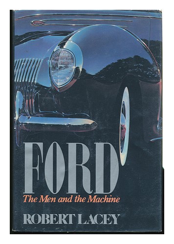 LACEY, ROBERT Ford, the Men and the Machine 1986 First Edition Hardcover - Picture 1 of 1