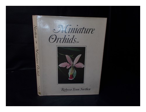 NORTHEN, REBECCA TYSON (1910-) Miniature Orchids 1980 First Edition Hardcover - Afbeelding 1 van 1
