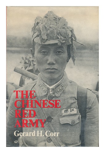 CORR, GERARD H The Chinese Red Army; Campaigns and Politics Since 1949 1974 Firs - Afbeelding 1 van 1