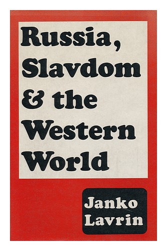 LAVRIN, JANKO (1887-?) Russia, Slavdom and the Western World 1969 First Edition - Foto 1 di 1